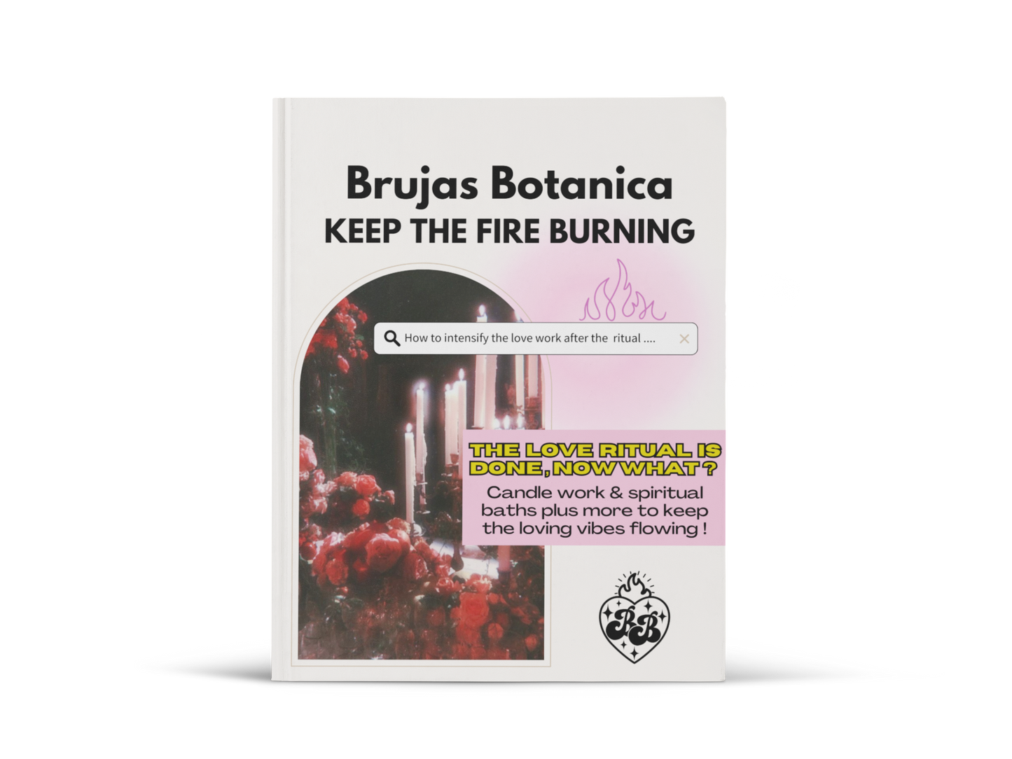 Keep The Fire Burning : Love Ritual Companion E-Book