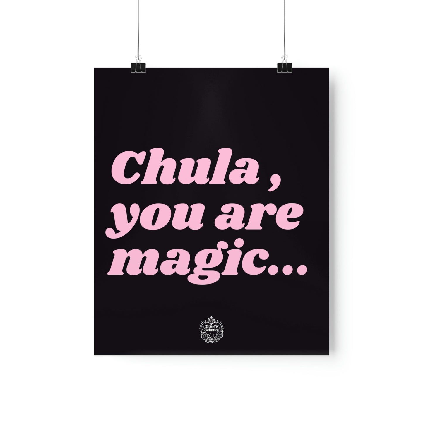 Chula , you are magic ! - 9x11 poster