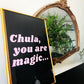 Chula , you are magic ! - 9x11 poster